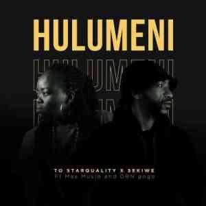 TO Starquality – Hulumeni (Vul’amasango) Ft. Mas Musiq, Sekiwe & DBN Gogo