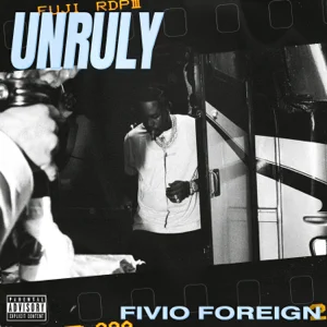 Fivio Foreign – Unruly