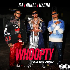 CJ – Whoopty (Latin Mix) [feat. Anuel AA and Ozuna]