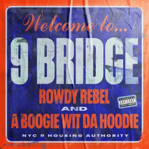 Rowdy Rebel and A Boogie wit da Hoodie – 9 Bridge