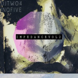 EP: DJ Two4 & InQfive – Impedance, Vol. 2
