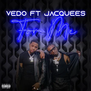 VEDO and Jacquees – For Me