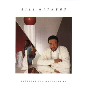 ALBUM: Bill Withers – Watching You Watching Me