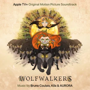 ALBUM: Bruno Coulais, Kíla & AURORA – WolfWalkers (Original Motion Picture Soundtrack)