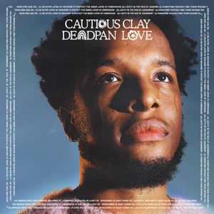 ALBUM: Cautious Clay – Deadpan Love