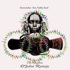 Dumarokar – The Rhythm Ft. DJxtee & Nubia Soul