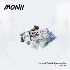 Kammu Dee – Monii Ft. T-Man SA & Frenzyoffixial