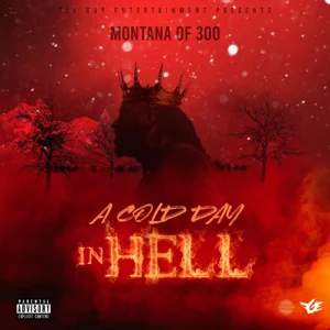 ALBUM: Montana of 300 – A Cold Day in Hell