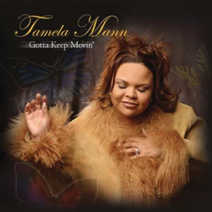 ALBUM: Tamela Mann – Gotta Keep Movin’