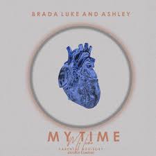 Brada Luke – My Time Ft. Ashley