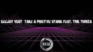 Deejay Vdot – Take A Positive Stand Ft. TML Tumza