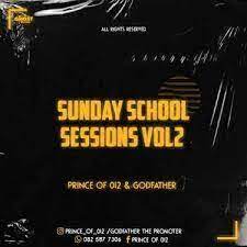 Prince of 012 n Godfather – Sunday School Sessions Vol. 2