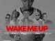 Tcire – Wake Me Up Ft. Prince Benza, , Achim, Leon Lee & Dbn Nyts