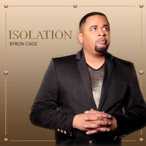 ALBUM: Byron Cage – Isolation