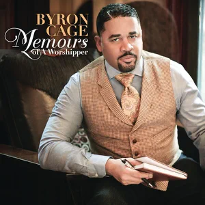 ALBUM: Byron Cage – Memoirs of a Worshipper