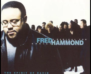 ALBUM: Fred Hammond & Radical for Christ – Spirit of David