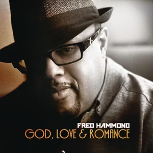 ALBUM: Fred Hammond – God, Love & Romance