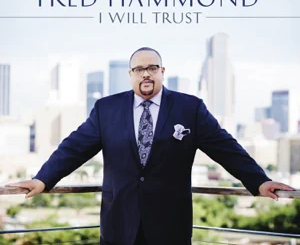 ALBUM: Fred Hammond – I Will Trust