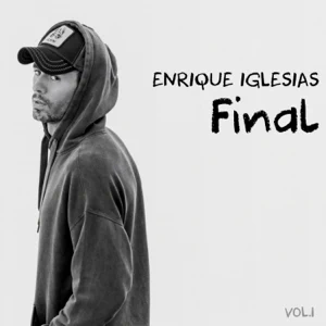 ALBUM: Enrique Iglesias – FINAL (Vol.1)