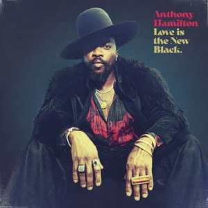 ALBUM: Anthony Hamilton – Love Is The New Black