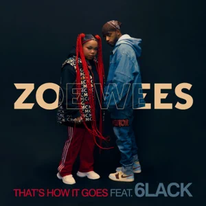 Zoe Wees – That’s How It Goes (feat. 6LACK)