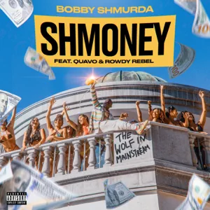 shmoney-feat.-quavo-rowdy-rebel-single-bobby-shmurda