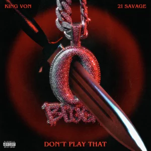 dont-play-that-single-king-von-and-21-savage