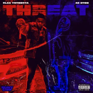 threat-single-blac-youngsta-and-42-dugg