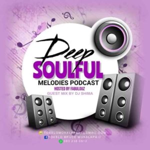 DOWNLOAD-Dj-Shima-Fabulouz-–-Deep-Soulful-Melodies-Podcast