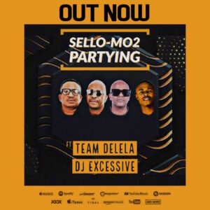 DOWNLOAD-Sello-Mo2-–-Partying-ft-Team-Delela-Dj-Excessive