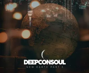 deepconsoul-–-new-earth-part.3