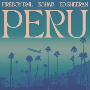 fireboy-dml-ed-sheeran-and-r3hab-peru-r3hab-remix