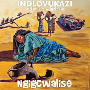 indlovukazi-–-ngigcwalise-ft.-stevie-m-dj-chase
