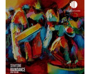 semitone-–-rain-dance-afro-tech-mix