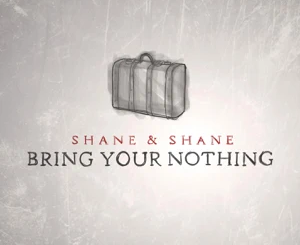 shane-shane-bring-your-nothing