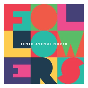 tenth-avenue-north-followers