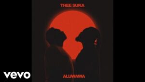 DOWNLOAD-Thee-Suka-–-Aluwawa-–