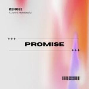 DOWNLOAD-KenGee-–-Promise-ft-Zano-Hlobeautiful-–