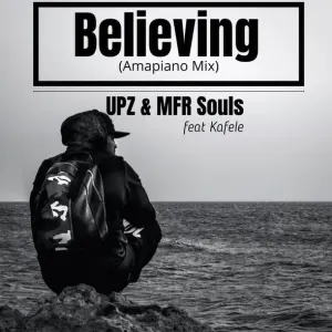 DOWNLOAD-UPZ-MFR-Souls-–-Believing-ft-Kafele-Amapiano.webp