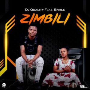 DOWNLOAD-DJ-Quality-–-Zimbili-ft-Enhle-–