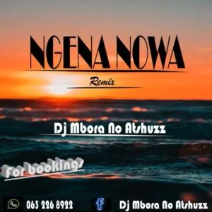 DOWNLOAD-Dj-Mbora-no-Atshuzz-–-Ngena-Nowa-Remix-–.webp