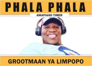 DOWNLOAD-Grootman-Ya-Limpopo-–-Phala-Phala-–