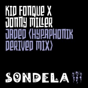 DOWNLOAD-Kid-Fonque-Jonny-Miller-–-Jaded-Hypaphonik-Derived