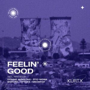 DOWNLOAD-Kurtx-–-Feelin-Good-Zito-Mowas-Boogie-–