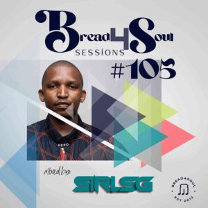 DOWNLOAD-Sir-LSG-–-Bread4Soul-Sessions-105-–