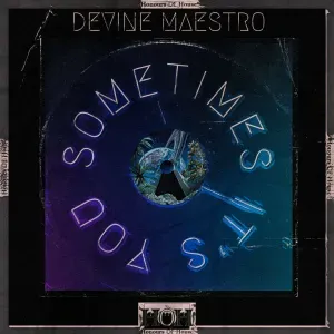 Devine-Maestro-–-Sometimes-Its-Y
