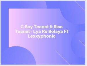 DOWNLOAD-C-Boy-Teanet-Rise-Teanet-–-Lya-Re