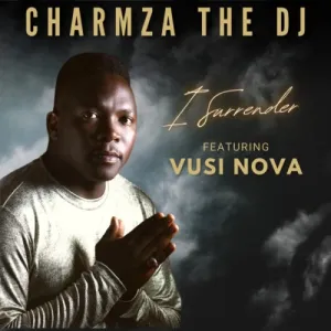 DOWNLOAD-Charmza-The-DJ-–-I-Surrender-ft-Vusinova-–.webp