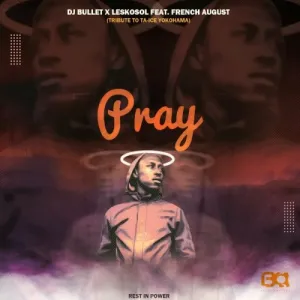 DOWNLOAD-DJ-Bullet-Leskosol-–-Pray-ft-French-August.webp