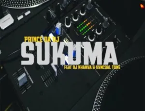 DOWNLOAD-Prince-Da-DJ-TNK-MusiQ-–-Sukuma-ft.webp